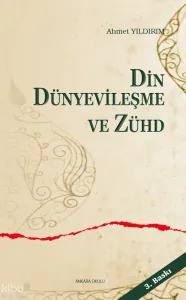 Din, Dünyevileşme ve Zühd