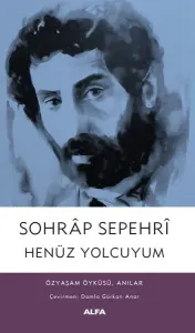 Sohrap Sepehri Henüz Yolcuyum;Özyaşam Öyküsü, Anılar