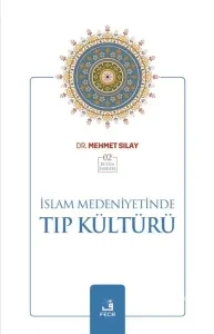 İslam Medeniyetinde Tıp Kültürü