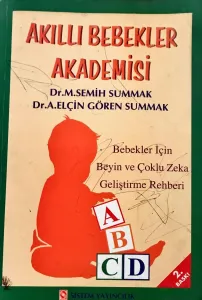 Akıllı Bebekler Akademisi- Bebekler İçin Beyin ve Çoklu Zeka Geliştirme Rehberi