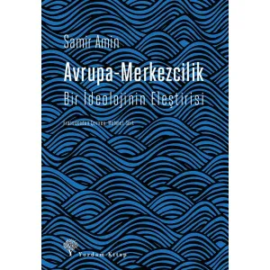 AVRUPA-MERKEZCİLİK Bir İdeolojinin Eleştirisi
