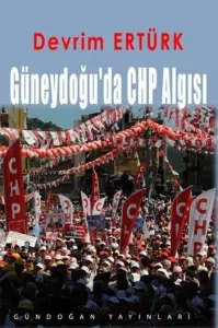 Güneydoğu'da CHP Algısı