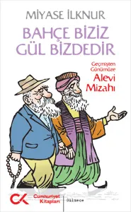 Bahçe Biziz Gül Bizdedir