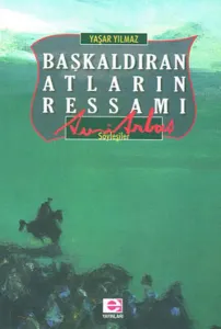 Başkaldıran Atların Ressamı - Avni Arbaş