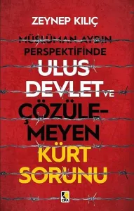 Müslüman Aydın Perspektifinde Ulus Devlet ve Çözülemeyen Kürt Sorunu