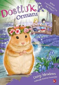 Dostluk Ormanı 9 - Şeker Lezizkırıntı'ya Ne Oldu?