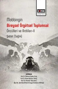 Mobbingin Bireysel Örgütsel Toplumsal Öncülleri ve Ardılları-II