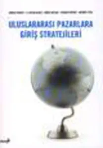 Uluslararası Pazarlara Giriş Stratejileri