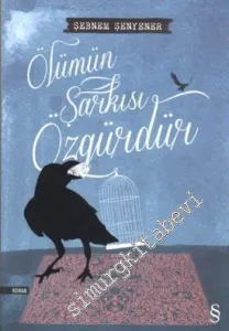 Ölümün Şarkısı Özgürdür -