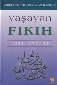 Yaşayan Fıkıh; Dört Mezhebe Göre İslam İlmıhali