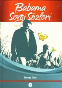 Babama Sevgi Sözleri (Ciltli)