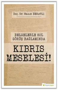 Belgelerle Sol Görüş Bağlamında Kıbrıs Meselesi!