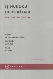 İş Hukuku Ders Kitabı Cilt: 1 Bireysel İş Hukuku