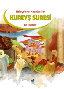 Kureyş Suresi;Hikayelerle Kısa Sureler