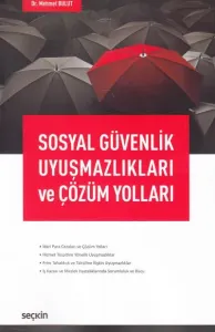 Sosyal Güvenlik Uyuşmazlıkları ve Çözüm Yolları