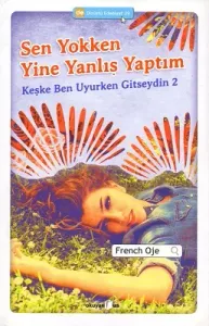 Sen Yokken Yine Yanlış Yaptım - Keşke Ben Uyurken Gitseydin 2