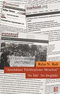 "Azınlıkları Türkleştirme Meselesi" Ne İdi? Ne Değildi?