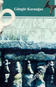 Arkeolojik ve Filolojik Belgeler Işığında M.Ö. II. Binde Orta Anadolunun Güney Kesimi -         2005