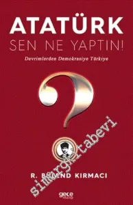 Atatürk, Sen Ne Yaptın : Devrimlerden Demokrasiye Türkiye -         2021
