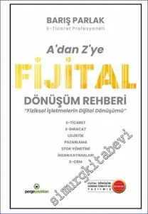 A'dan Z'ye Fijital Dönüşüm Rehberi Fiziksel İşletmelerin Dijital Dönüşümü -         2023