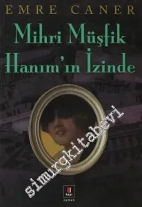 Mihri Müşfik Hanım’ın İzinde -
