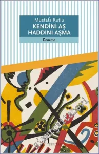 Kendini Aş Haddini Aşma -