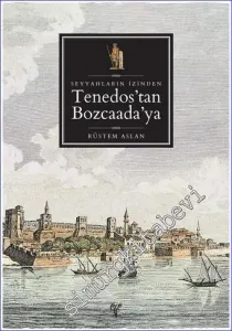 Seyyahların İzinden Tenedos'dan Bozcaada'ya -        2021