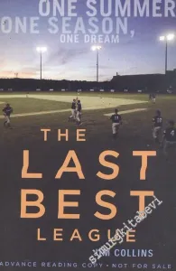 The Last Best League: One Summer, One Season, One Dream -