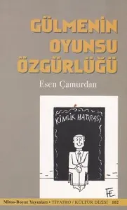 Gülmenin Oyunsu Özgürlüğü Gülmenin Oyunsu Özgürlüğü