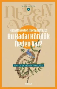 Allah Gerçekten Merhametliyse Bu Kadar Kötülük Neden Var?;Neden Var Serisi - 3