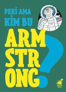 Peki Ama Kim Bu Armstrong?