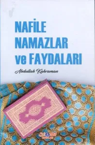 Nafile Namazlar Ve Faydaları