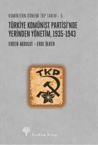 Türkiye Komünist Partisi’nde Yerinden Yönetim, 1935-1943