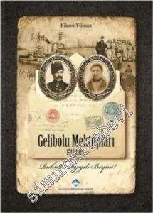 Gelibolu Mektupları 1912 - 1915: Ruhum, Sevgili Beyim! -
