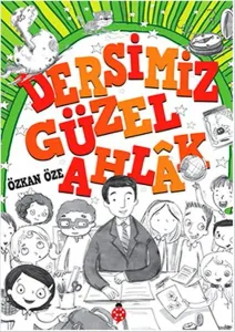 Dersimiz: Güzel Ahlak