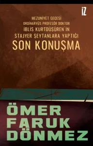 Mezuniyet Gecesi Ordinaryüs Profesör Doktor İblis Kurtdüşüren’in Stajyer Şeytanlara Yaptığı Son Konuşma