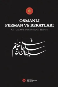 Osmanlı Ferman ve Beratları, Ottoman Fermans and Berats