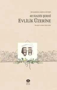 40 Hadis Şerhi -Evlilik Üzerine