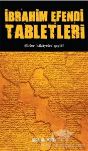 İbrahim Efendi Tabletleri Şiirler Hikayeler Şeyler