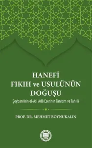 Hanefi Fıkıh ve Usulünün Doğuşu; Hz. Peygamber'in İslam'ı bir inanç ve hayat nizamı olarak insanlığa tebliğ edip yaşantısıyla örnek b