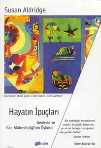 Hayatın İpuçları Genlerin ve Gen Mühendisliği'nin Öyküsü