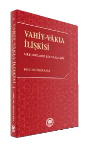 Vahiy Vakıa İlişkisi Metodolojik Bir Yaklaşım