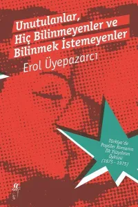 Unutulanlar, Hiç Bilinmeyenler ve Bilinmek İstemeyenler