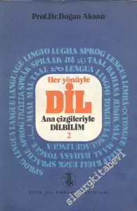 Her Yönüyle Dil: Ana Çizgileriyle Dilbilim 2 -