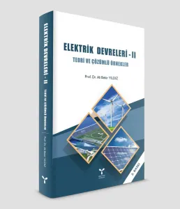 ELEKTRİK DEVRELERİ - II TEORİ VE ÇÖZÜMLÜ ÖRNEKLER
