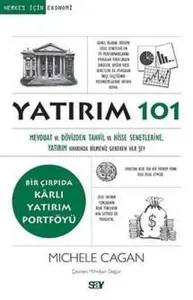 Yatırım 101 Mevduat ve Dövizden Tahvil Ve Hisse
Senetlerine,
Yatırım Hakkında Bilmeniz Gereken Her Şey