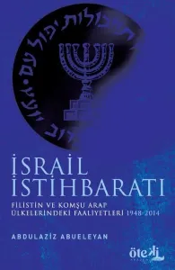 İsrail İstihbaratı  Filistin Ve Komşu Arap Ülkelerdeki Faaliyetleri (1948-2014)