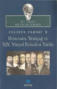 Felsefe Tarihi 2 Rönesans, Yeniçağ ve XIX. Yüzyıl Felsefesi Tarihi
