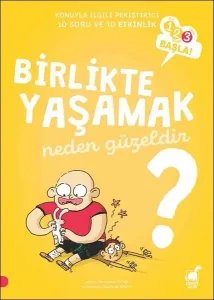 Birlikte Yaşamak Neden Güzeldir?