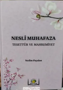 NESLİMUHAFAZA TESETTUR VE MAHREMİYET